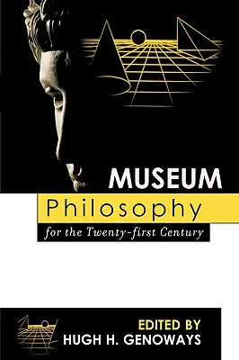 Filosofia museale per il XXI secolo - Museum Philosophy for the Twenty-First Century