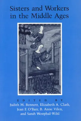 Sorelle e lavoratrici nel Medioevo - Sisters and Workers in the Middle Ages