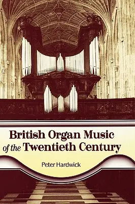 Musica d'organo britannica del XX secolo - British Organ Music of the Twentieth Century