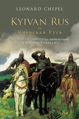 Rus' di Kyivan -: 100 passi di storia (inglese-russo) - Kyivan Rus -: 100 Steps of History- (English-Russian)