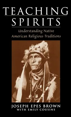 Insegnare agli spiriti: Comprendere le tradizioni religiose dei nativi americani - Teaching Spirits: Understanding Native American Religious Traditions
