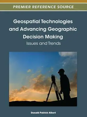 Tecnologie geospaziali e progresso del processo decisionale geografico: Problemi e tendenze - Geospatial Technologies and Advancing Geographic Decision Making: Issues and Trends