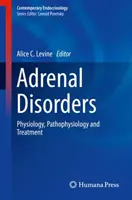 Disturbi surrenalici: Fisiologia, fisiopatologia e terapia - Adrenal Disorders: Physiology, Pathophysiology and Treatment