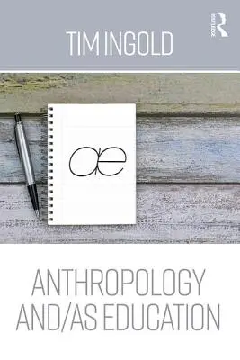 Antropologia e come educazione - Anthropology and/as Education