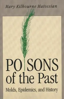 Veleni del passato: Muffe, epidemie e storia (rivisto) - Poisons of the Past: Molds, Epidemics, and History (Revised)