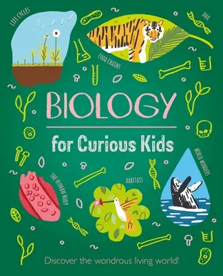 Biologia per bambini curiosi: Scopri il meraviglioso mondo vivente! - Biology for Curious Kids: Discover the Wondrous Living World!