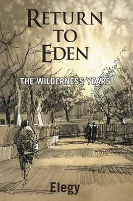 Ritorno all'Eden: gli anni del deserto - Return to Eden - The Wilderness Years