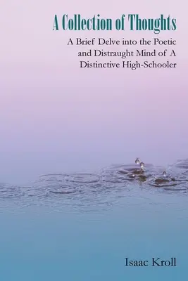 Una raccolta di pensieri: Un breve viaggio nella mente poetica e sconvolta di un liceale particolare - A Collection of Thoughts: A Brief Delve into the Poetic and Distraught Mind of a Distinctive High-Schooler