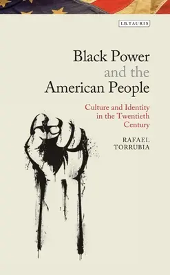 Il potere nero e il popolo americano: L'eredità culturale del radicalismo nero - Black Power and the American People: The Cultural Legacy of Black Radicalism