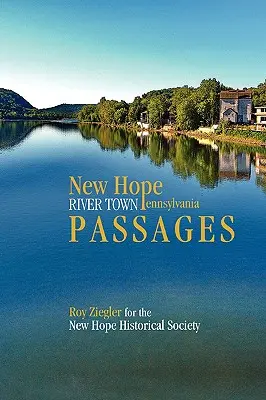 New Hope, Pennsylvania: Passaggi di città fluviali - New Hope, Pennsylvania: River Town Passages
