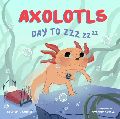 Axolotls: Dal giorno alla notte - Axolotls: Day to Zzz