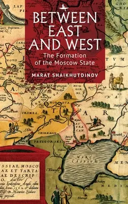Tra Oriente e Occidente: La formazione dello Stato di Mosca - Between East and West: The Formation of the Moscow State