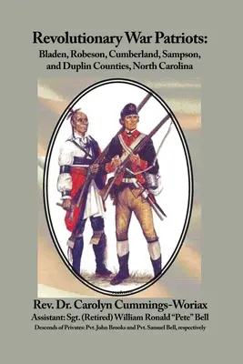 Patrioti della guerra rivoluzionaria: Contee di Bladen, Robeson, Cumberland, Sampson e Duplin, Carolina del Nord - Revolutionary War Patriots: Bladen, Robeson, Cumberland, Sampson, and Duplin Counties, North Carolina