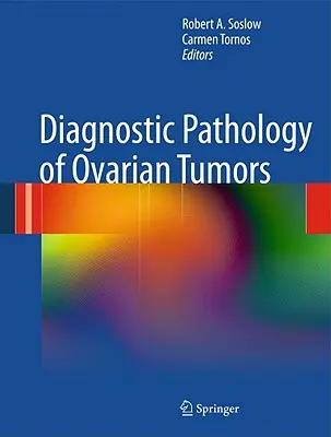 Patologia diagnostica dei tumori ovarici - Diagnostic Pathology of Ovarian Tumors