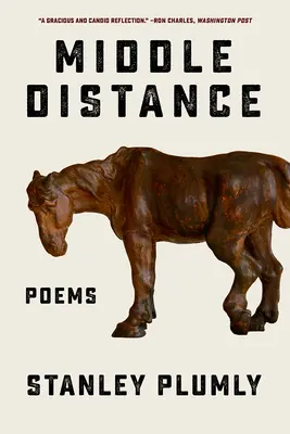 La media distanza: Poesie - Middle Distance: Poems