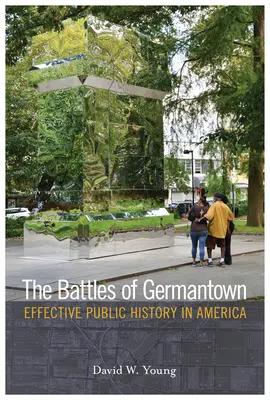 Le battaglie di Germantown: Storia pubblica efficace in America - The Battles of Germantown: Effective Public History in America