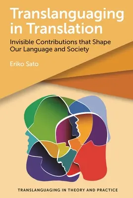 Translanguaging in Translation: Contributi invisibili che danno forma alla nostra lingua e alla società - Translanguaging in Translation: Invisible Contributions That Shape Our Language and Society