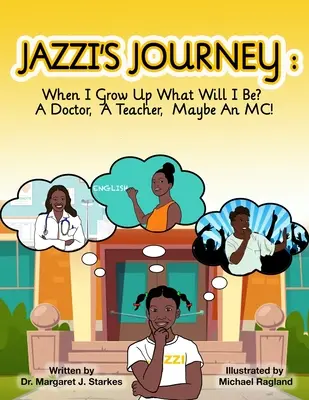 Il viaggio di Jazzi: Quando sarò grande, cosa farò? Un medico, un insegnante, forse un MC: Quando sarò grande - Jazzi's Journey: When I Grow Up, What Will I Be? A Doctor, A Teacher, Maybe An MC: When I G