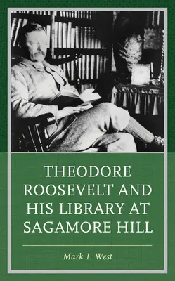 Theodore Roosevelt e la sua biblioteca di Sagamore Hill - Theodore Roosevelt and His Library at Sagamore Hill