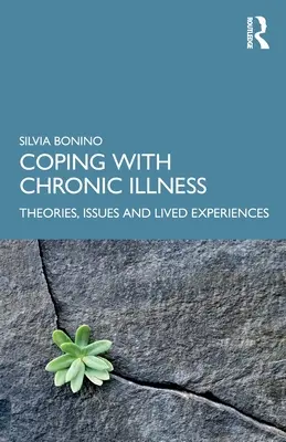Affrontare la malattia cronica: Teorie, problemi ed esperienze vissute - Coping with Chronic Illness: Theories, Issues and Lived Experiences