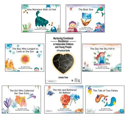Alimentare la resilienza emotiva nei bambini e nei ragazzi vulnerabili e libri illustrati: Guida e set di sette libri di storie - Nurturing Emotional Resilience in Vulnerable Children and Young People and Picture Books: Guidebook and Seven Storybooks Set