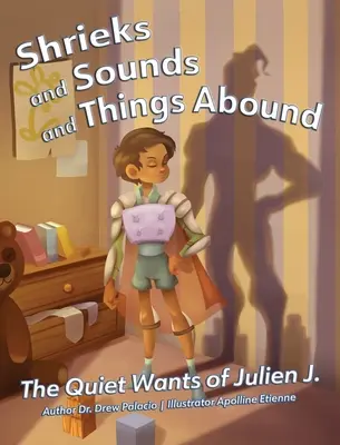 Grida, suoni e cose in abbondanza: I desideri tranquilli di Julien J. - Shrieks and Sounds and Things Abound: The Quiet Wants of Julien J.