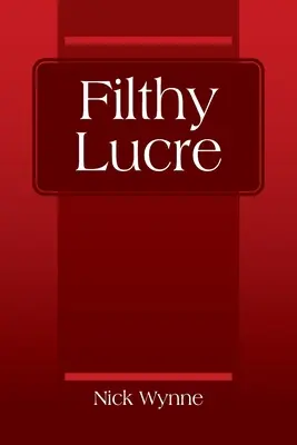 Lucro sporco - Filthy Lucre