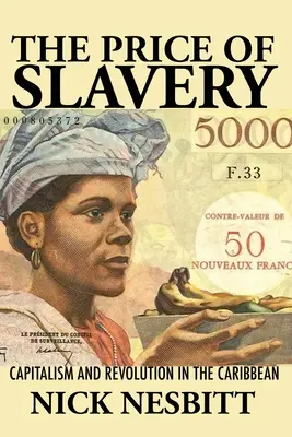 Il prezzo della schiavitù: Capitalismo e rivoluzione nei Caraibi - Price of Slavery: Capitalism and Revolution in the Caribbean