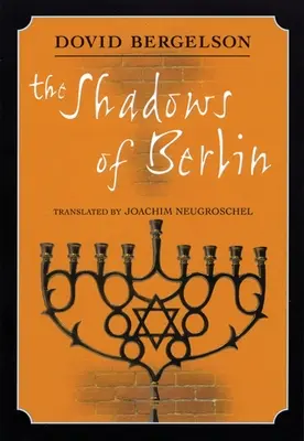 Le ombre di Berlino: Le storie berlinesi di Dovid Bergelson - The Shadows of Berlin: The Berlin Stories of Dovid Bergelson