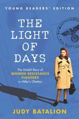 La luce dei giorni, edizione per giovani lettori: La storia non raccontata delle donne che hanno combattuto la resistenza nei ghetti di Hitler - The Light of Days Young Readers' Edition: The Untold Story of Women Resistance Fighters in Hitler's Ghettos