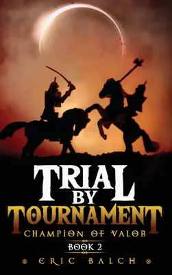 Prova di Torneo: Campione di valore, libro 2 - Trial by Tournament: Champion of Valor Book 2