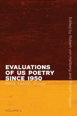 Valutazioni della poesia statunitense dal 1950, volume 2: Mente, nazione e potere - Evaluations of Us Poetry Since 1950, Volume 2: Mind, Nation, and Power