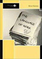 Il linguaggio del lavoro (Koester Almut (Università di Manchester, Regno Unito)) - Language of Work (Koester Almut (University of Manchester UK))