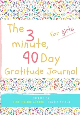 Il Diario della gratitudine per ragazze in 3 minuti e 90 giorni: Un diario del pensiero positivo e della gratitudine per le ragazze per promuovere la felicità, la fiducia in se stesse e il benessere. - The 3 Minute, 90 Day Gratitude Journal for Girls: A Positive Thinking and Gratitude Journal For Girls to Promote Happiness, Self-Confidence and Well-B