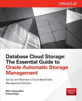 Database Cloud Storage: La guida essenziale alla gestione automatica dello storage di Oracle - Database Cloud Storage: The Essential Guide to Oracle Automatic Storage Management