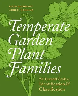 Famiglie di piante da giardino temperate: Guida essenziale all'identificazione e alla classificazione - Temperate Garden Plant Families: The Essential Guide to Identification and Classification