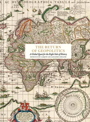 Il ritorno della geopolitica: Una ricerca globale del lato giusto della storia - The Return of Geopolitics: A Global Quest for the Right Side of History