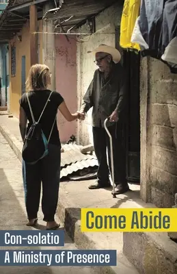 Vieni qui: Con-solatio, un ministero della presenza - Come Abide: Con-solatio, a Ministry of Presence