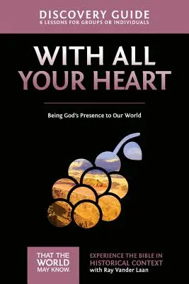 Guida alla scoperta di Con tutto il cuore: Essere la presenza di Dio nel nostro mondo10 - With All Your Heart Discovery Guide: Being God's Presence to Our World10