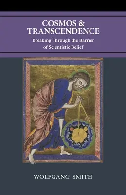 Cosmo e trascendenza: Superare la barriera della credenza scientista - Cosmos and Transcendence: Breaking Through the Barrier of Scientistic Belief