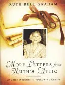 Altre lettere dalla soffitta di Ruth: 31 spunti quotidiani per seguire Cristo - More Letters from Ruth's Attic: 31 Daily Insights on Following Christ