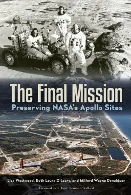 La missione finale: Preservare i siti Apollo della Nasa - The Final Mission: Preserving Nasa's Apollo Sites