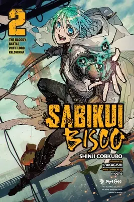 Sabikui Bisco, Vol. 2 (Light Novel): La sanguinosa battaglia con Lord Kelshinha - Sabikui Bisco, Vol. 2 (Light Novel): The Bloody Battle with Lord Kelshinha