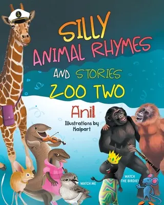 Filastrocche e storie di animali sciocchi: Zoo due - Silly Animal Rhymes and Stories: Zoo Two