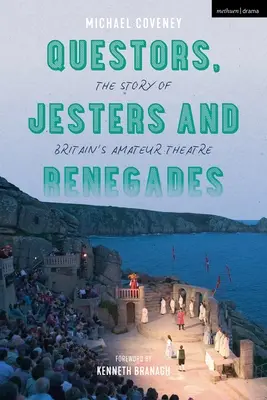 Questori, giullari e rinnegati: La storia del teatro amatoriale britannico - Questors, Jesters and Renegades: The Story of Britain's Amateur Theatre