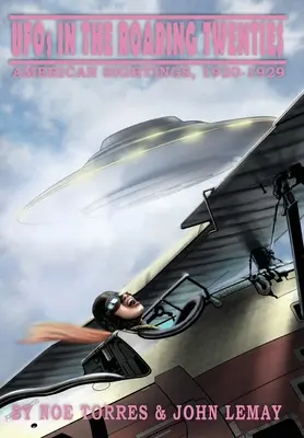 Gli UFO nei ruggenti anni Venti: Avvistamenti americani, 1920-1929 - UFOs in the Roaring Twenties: American Sightings, 1920-1929