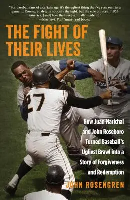 La lotta della loro vita: Come Juan Marichal e John Roseboro trasformarono la più brutta rissa del baseball in una storia di perdono e redenzione - The Fight of Their Lives: How Juan Marichal and John Roseboro Turned Baseball's Ugliest Brawl into a Story of Forgiveness and Redemption