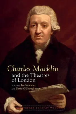 Charles Macklin e i teatri di Londra - Charles Macklin and the Theatres of London