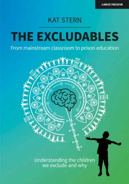 Esclusi - Dalla classe normale all'istruzione carceraria: capire i bambini che escludiamo e il perché di questa esclusione - Excludables - From mainstream classroom to prison education - understanding the children we exclude and why