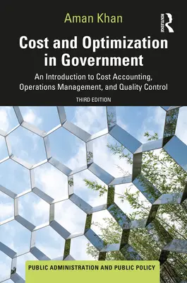 Costi e ottimizzazione nella pubblica amministrazione: Introduzione alla contabilità dei costi, alla gestione delle operazioni e al controllo di qualità - Cost and Optimization in Government: An Introduction to Cost Accounting, Operations Management, and Quality Control